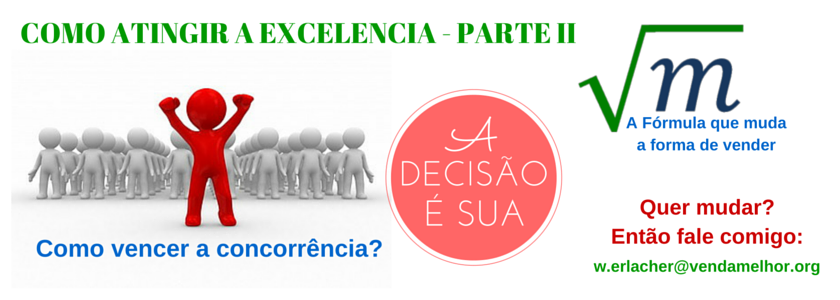 Como atingir a excelência nas vendas – Parte II