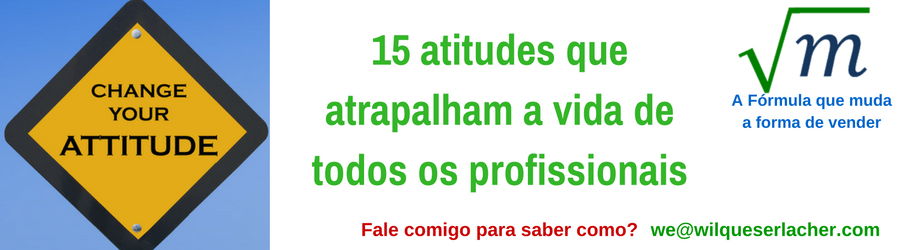 15 atitudes que atrapalham a vida de todos os profissionais