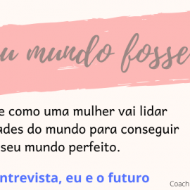 Capítulo IV – A entrevista, eu e o futuro Capítulo IV – A entrevista, eu e o futuro